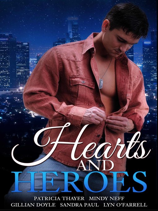 Title details for Hearts and Heroes (Boxed Set) by Patricia Thayer - Available